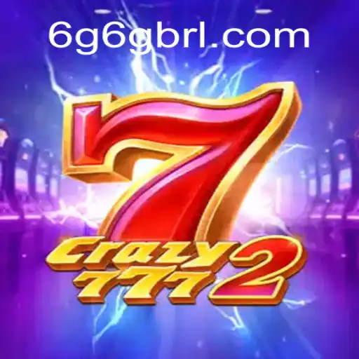 Explore Crazy7772 and the 6G6G.COM Platform - A New Frontier in Official Slots Brasil #1